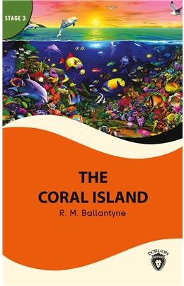 The Coral Island  Stage 3 İngilizce Hikaye (Alıştırma Ve Sözlük İlaveli)